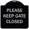 Signmission Designer Series-Please Keep Gate Closedplease Keep Gate Closed, 18" x 18", BS-1818-9789 A-DES-BS-1818-9789 - alternate 1